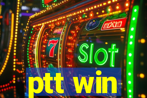 ptt win